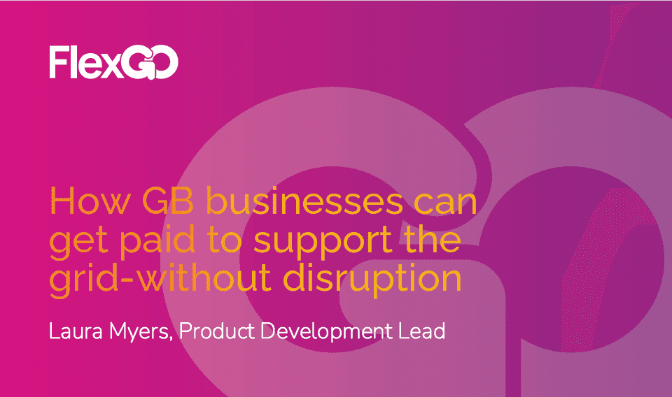 How GB businesses can get paid to support the grid – without disruption 