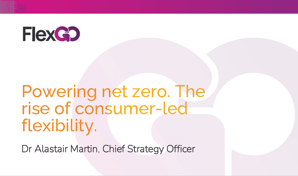 Powering Net Zero: FlexGO and the Rise of Consumer-Led Flexibility